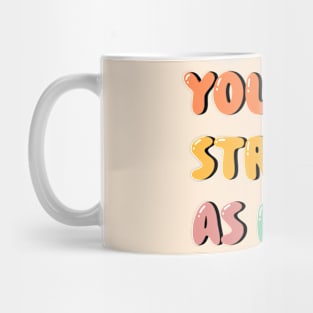 You are strong as hell Mug